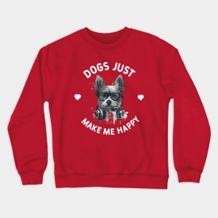 Dogs Just Make Me Happy Crewneck Sweatshirt